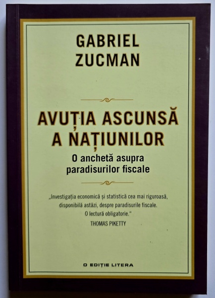 Gabriel Zucman - Avutia ascunsa a natiunilor. O ancheta asupra paradisurilor fiscale