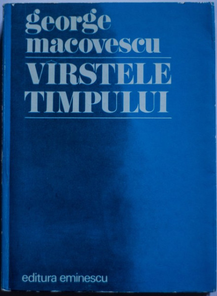 George Macovescu - Varstele timpului