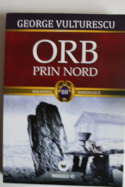 George Vulturescu - Orb prin nord (cu autograf) - Img 2