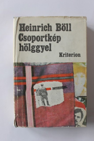 Heinrich Boll - Csoportkep holggyel (editie hardcover, in limba maghiara)