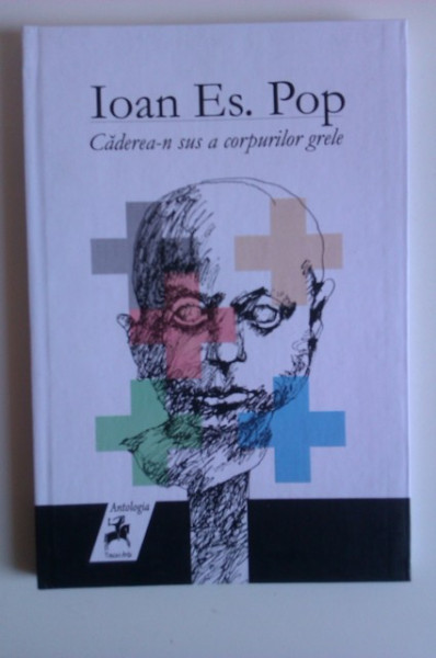 Ioan Es. Pop - Caderea-n sus a corpurilor grele (cu autograf) - Img 2