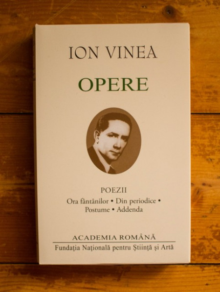 Ion Vinea - Opere (Poezii. Ora fantanilor. Din periodice. Postume. Addenda) (editie hardcover) - Img 2
