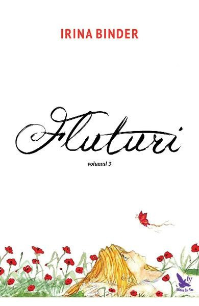 Irina Binder - Fluturi (3 vol., volumul 3 prezinta autograf) - Img 2