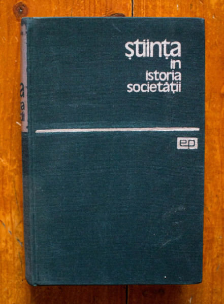 J. D. Bernal - Stiinta in istoria societatii (editie hardcover) - Img 2