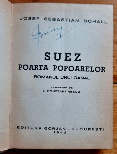 J. S. Schall - Suez, poarta popoarelor. Romanul unui canal (editie hardcover, frumos relegata) - Img 2
