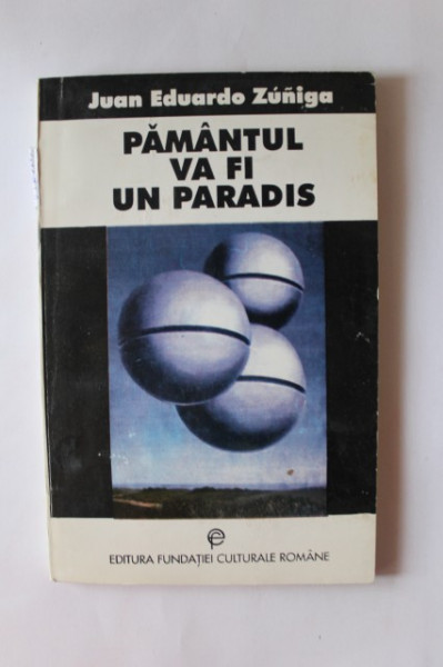 Juan Eduardo Zuniga - Pamantul va fi un paradis