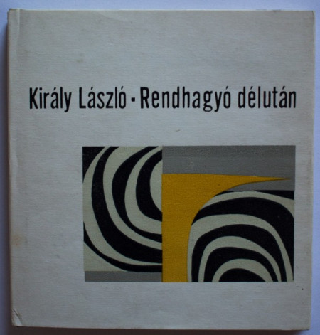 Kiraly Laszlo - Rendhagyo delutan (editie hardcover)