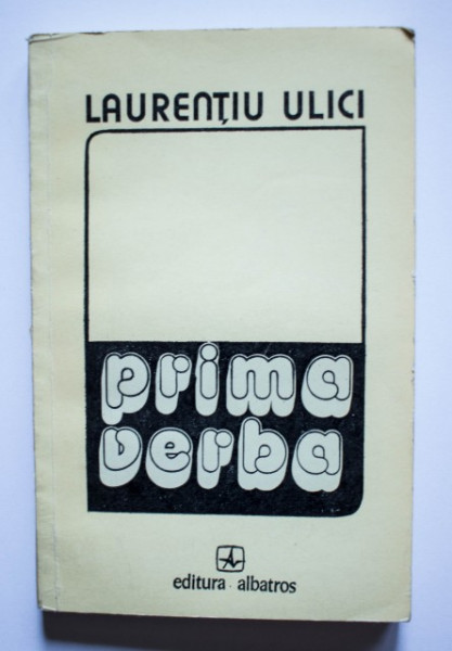 Laurentiu Ulici - Prima verba (vol. I, cu autograf) - Img 2
