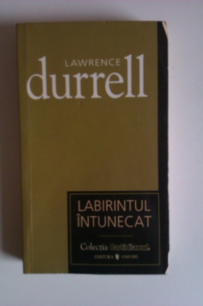 Lawrence Durrell - Labirintul intunecat