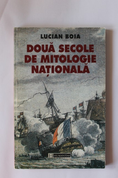Lucian Boia - Doua secole de mitologie nationala