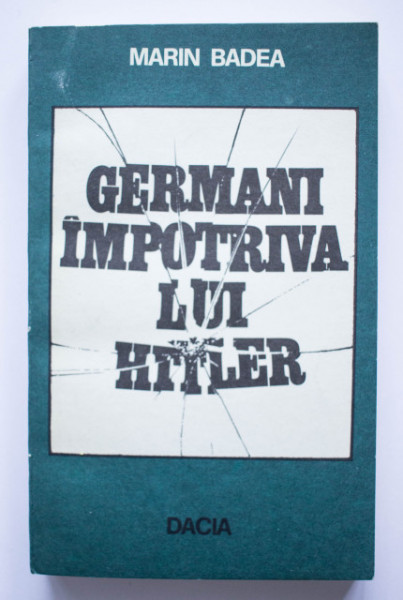 Marin Badea - Germani impotriva lui Hitler