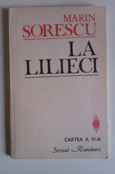 Marin Sorescu - La Lilieci. Cartea a IV-a