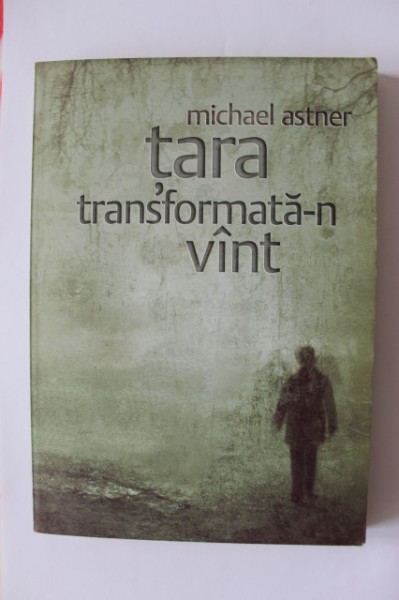Michael Astner - Tara transformata-n vant (cu autograf)