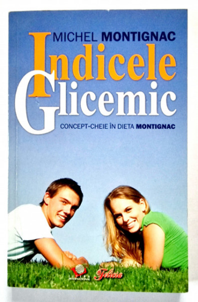 Michel Montignac - Indicele glicemic. Concept-cheie in dieta Montignac - Img 1