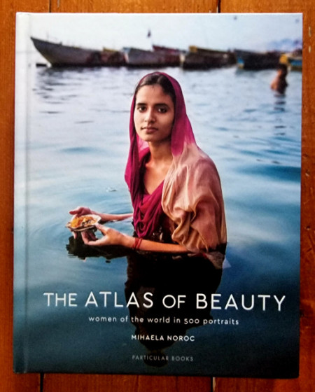 Mihaela Noroc - The Atlas of Beauty: Women of the World in 500 Portraits (editie hardcover)