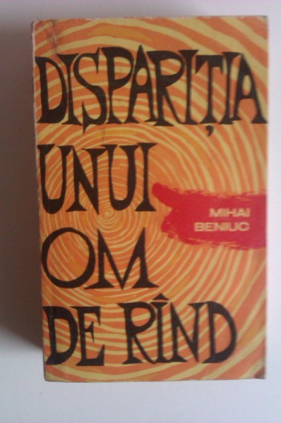 Mihai Beniuc - Disparitia unui om de rand