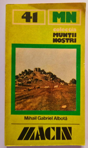 Mihail Gabriel Albota - Macin (colectia Muntii nostri)