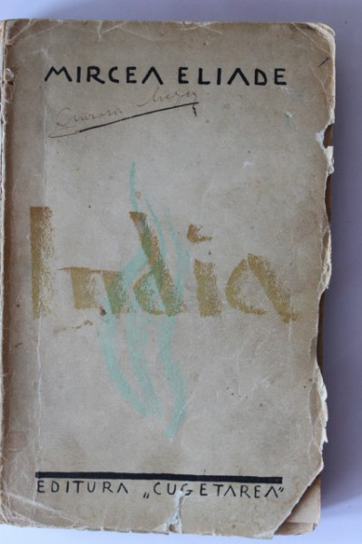 Mircea Eliade - India (editie princeps, interbelica)