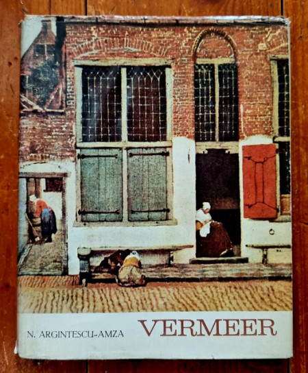 Nicolae Argintescu-Amza - Vermeer. Un mare poet al realismului olandez (editie hardcover)