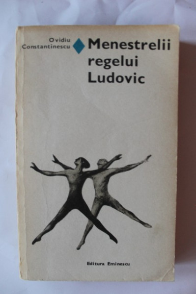 Ovidiu Constantinescu - Menestrelii regelui Ludovic