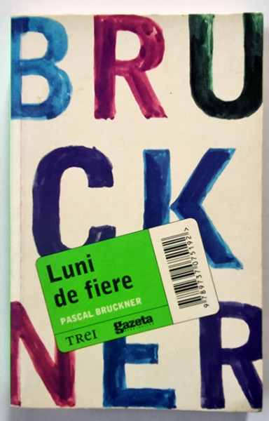 Pascal Bruckner - Luni de fiere