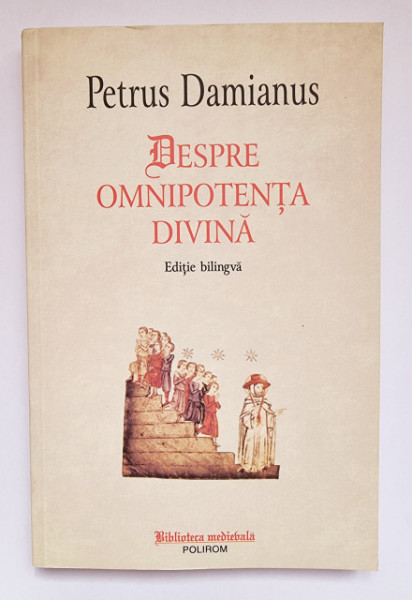 Petrus Damianus - Despre omnipotenta divina (editie bilingva, romano-latina)