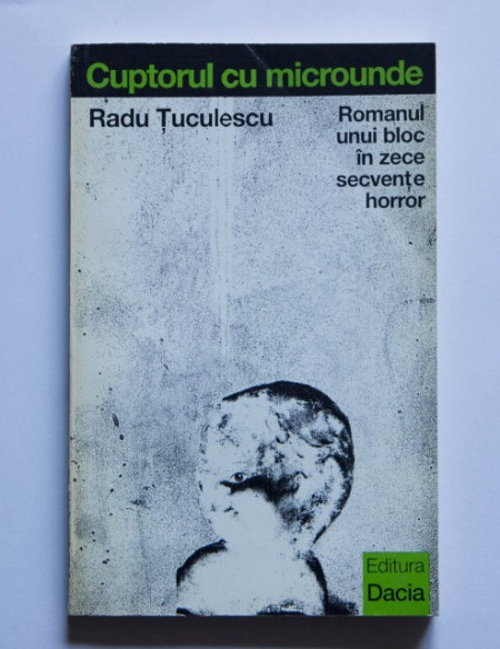 Radu Tuculescu - Cuptorul cu microunde. Romanul unui bloc in zece secvente horror