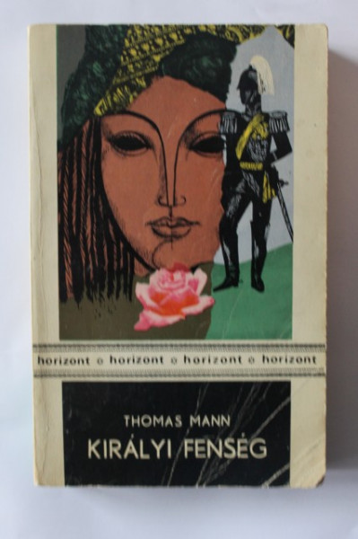 Thomas Mann - Kiralyi fenseg (editie in limba maghiara)