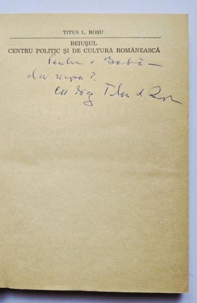 Titus L. Rosu - Beiusul, centru politic si de cultura romaneasca (date si documente) (cu autograf) - Img 2