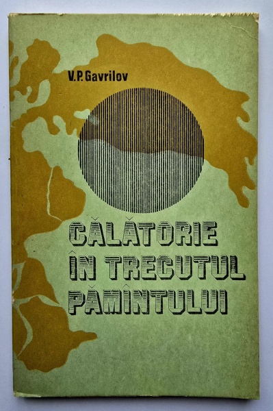 V. P. Gavrilov - Calatorie in trecutul Pamantului