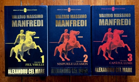 Valerio Massimo Manfredi - Alexandru cel Mare (Fiul visului. Nisipurile lui Amon. Capatul lumii) (2 vol.)