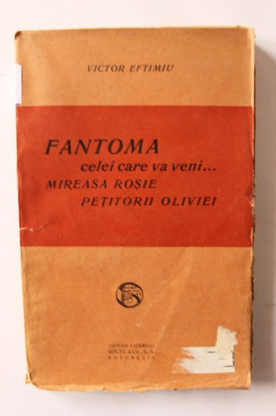 Victor Eftimiu - Fantoma celei care va veni... Mireasa rosie. Petitorii Oliviei (editie princeps, interbelica)