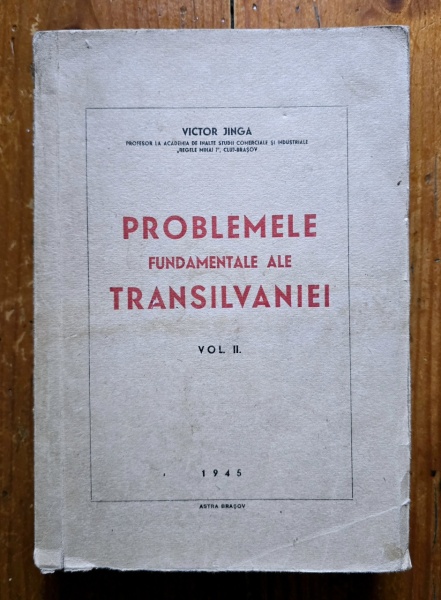 Victor Jinga - Problemele fundamentale ale Transilvaniei (vol. II)