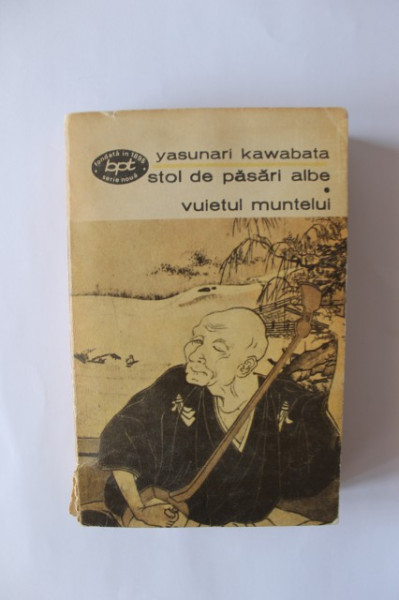 Yasunari Kawabata - Stol de pasari albe. Vuietul muntelui