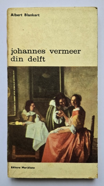 Albert Blankert, R. Ruurs, Willem L. van de Watering - Johannes Vermeer din Delft (1632-1675)