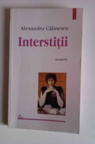 Alexandru Calinescu - Interstitii. Blocnotes