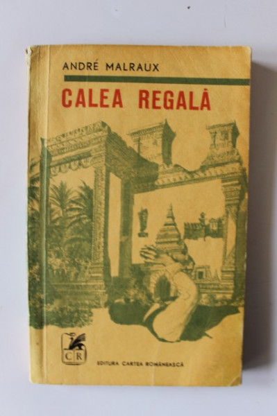 Andre Malraux - Calea regala