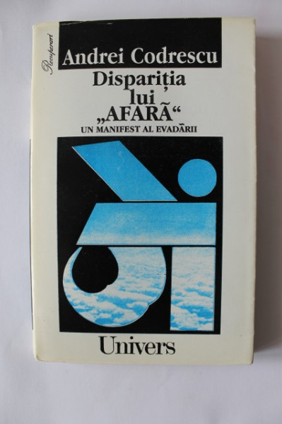 Andrei Codrescu - Disparitia lui &quot;Afara&quot;. Un manifest al evadarii (cu autograf) - Img 2