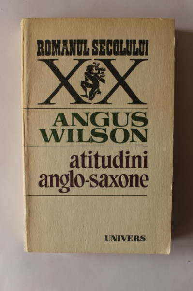 Angus Wilson - Atitudini anglo-saxone