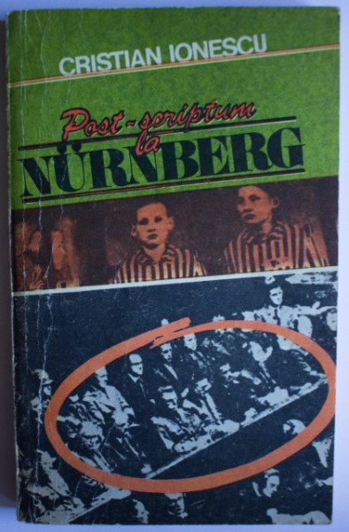 Cristian Ionescu - Post-scriptum la Nurnberg