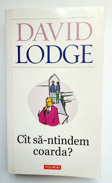 David Lodge - Cat sa-ntindem coarda?
