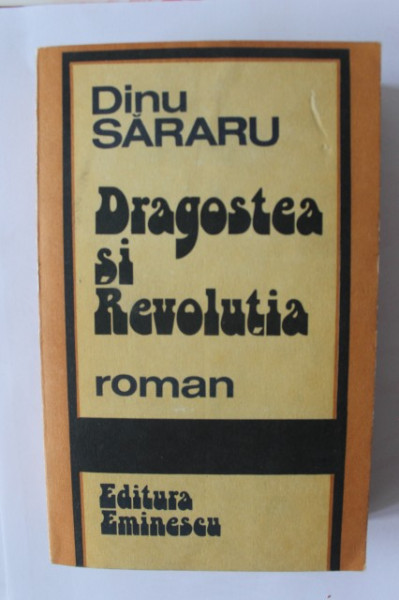 Dinu Sararu - Dragostea si Revolutia
