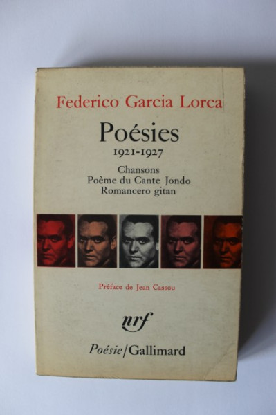 Federico Garcia Lorca - Poesies (1921-1927). Chansons. Poeme du Cante Jondo. Romancero gitan