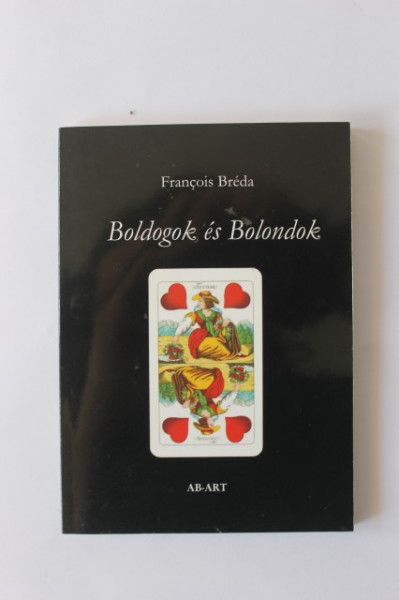 Francois Breda - Boldogok es Bolondok (editie in limba maghiara, cu autograf) - Img 2