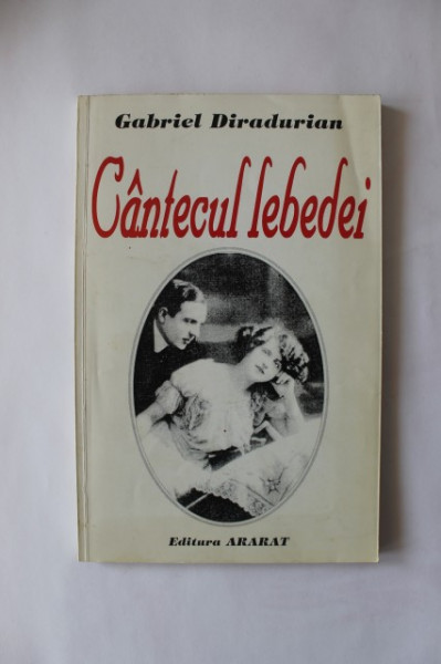 Gabriel Diradurian - Cantecul lebedei (cu autograf) - Img 2
