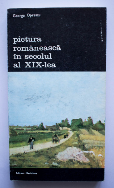George Oprescu - Pictura romaneasca in secolul al XIX-lea