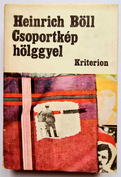 Heinrich Boll - Csoportkep holggyel (editie hardcover, in limba maghiara)