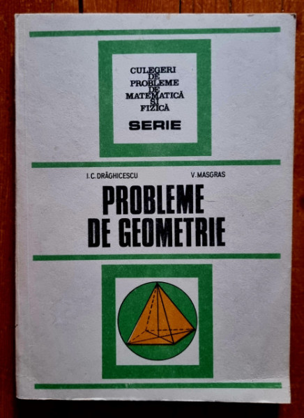 I. C. Draghicescu, V. Masgras - Probleme de geometrie