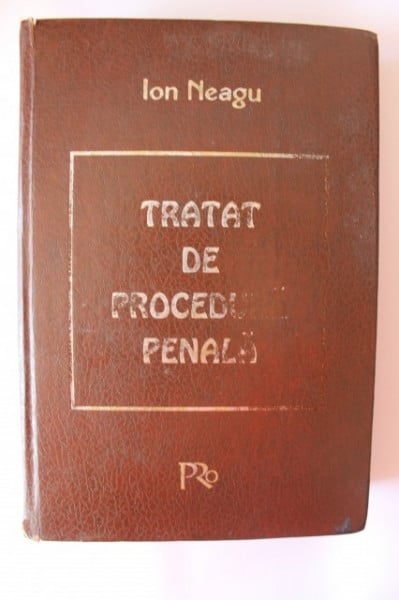 Ion Neagu - Tratat de procedura penala (editie hardcover)