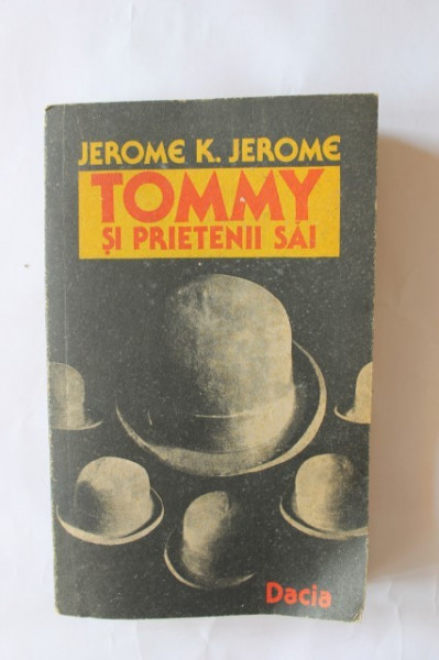 Jerome K. Jerome - Tommy si prietenii sai. Idei trandave